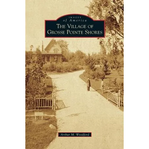 Village of Grosse Pointe Shores - Hardcover