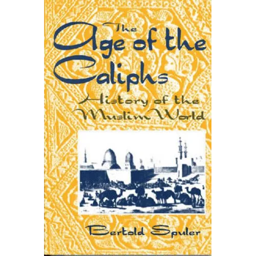 The Age of the Caliphs: History of the Muslim World - Paperback