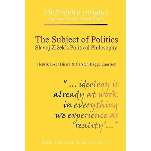 The Subject of Politics: Slavoj Zizek's Political Philosophy - Paperback
