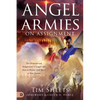Angel Armies on Assignment: The Divisions and Assignments of Angels and How to Partner with Them in Your Prayers - Paperback