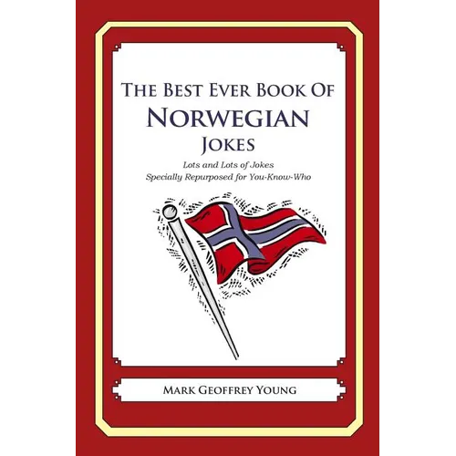 The Best Ever Book of Norwegian Jokes: Lots and Lots of Jokes Specially Repurposed for You-Know-Who - Paperback