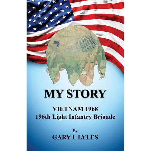 My Story, Vietnam 1968, 196th Light Infantry Brigade - Paperback