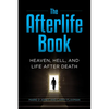 The Afterlife Book: Heaven, Hell, and Life After Death - Paperback