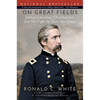 On Great Fields: Joshua Lawrence Chamberlain and His Fight to Save the Union - Paperback