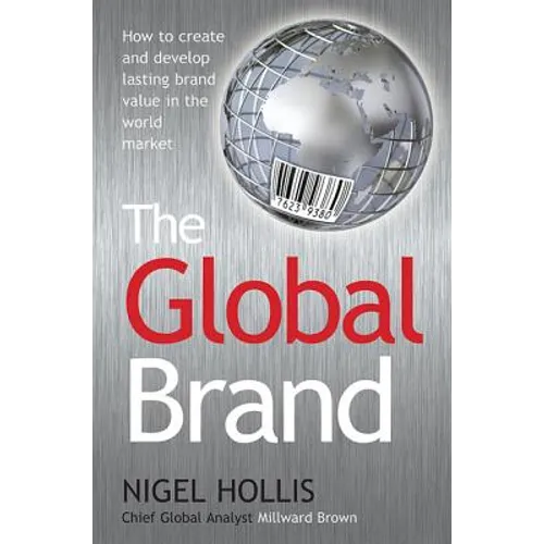 The Global Brand: How to Create and Develop Lasting Brand Value in the World Market - Paperback