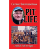 Pit Life: I would do it all over again ... - Paperback