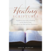Healing Scriptures: A guide to your study of healing in the Word of God throughout the Old and New Testaments - Paperback
