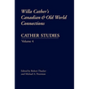 Cather Studies, Volume 4: Willa Cather's Canadian and Old World Connections - Paperback