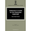 Venezuela's Claim to the Essequibo Territory - Paperback