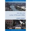 Dublin from 1970 to 1990: The City Transformed - Paperback