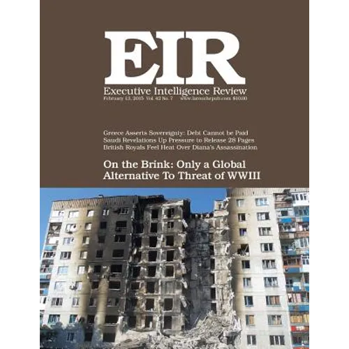 Executive Intelligence Review; Volume 42, Issue 7: Published February 13, 2015 - Paperback
