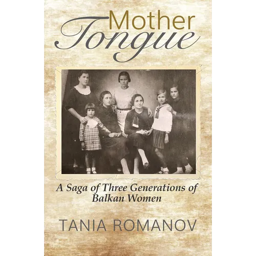 Mother Tongue: A Saga of Three Generations of Balkan Women - Paperback