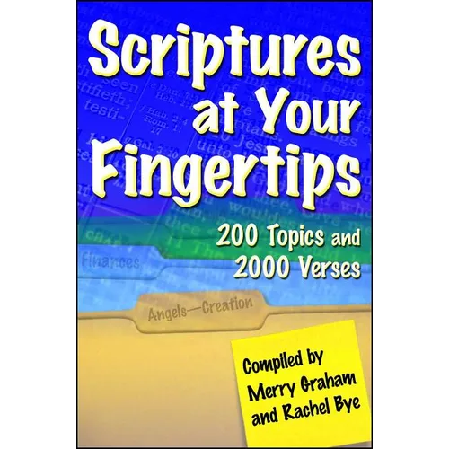 Scriptures at Your Fingertips: Over 200 Topics and 2000 Verses - Paperback
