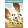Praying God's Word for Your Business: 50 Prayers That Will Transform Your Company - Paperback