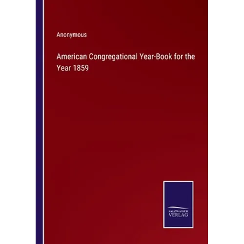 American Congregational Year-Book for the Year 1859 - Paperback