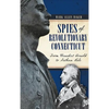 Spies of Revolutionary Connecticut: From Benedict Arnold to Nathan Hale - Hardcover