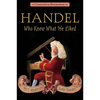 Handel, Who Knew What He Liked: Candlewick Biographies - Paperback