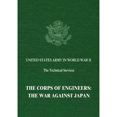 The Corps of Engineers: The War Against Japan - Paperback