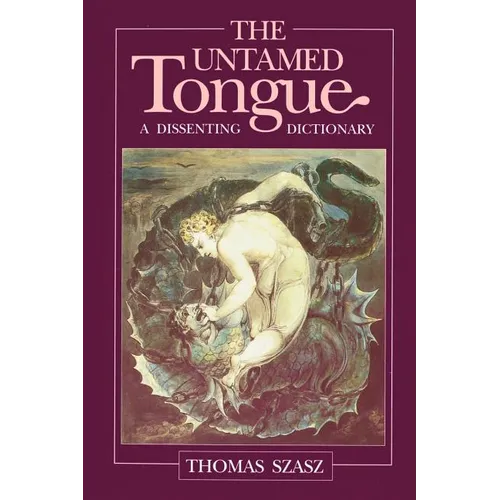 The Untamed Tongue: A Dissenting Dictionary - Paperback