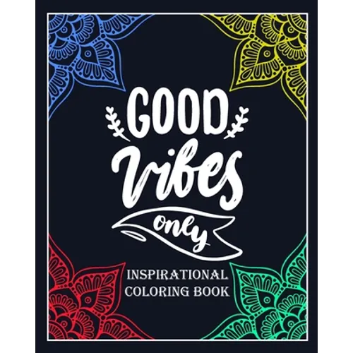 Good Vibes Only: inspirational coloring book: Color and write your daily inspirational words/60 pages/8/10, Soft Cover, Matte Finish/Mo - Paperback