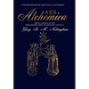 ARS ALCHEMICA - Foundations of Practical Alchemy: Being a Prima in the Paracelsian Arte of Solve et Coagula - Hardcover