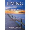 Living the Word Way: A Journey of Hope and Encouragement - Paperback