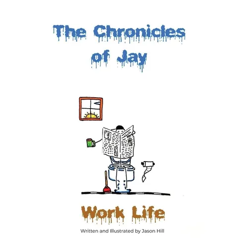 The Chronicles of Jay: Work Life - Paperback
