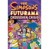 The Simpsons Futurama Crossover Crisis [With Collector's Item] - Hardcover