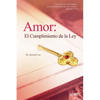 Amor: El Cumplimiento de la Ley: Love: Fulfillment of the Law (Spanish) - Paperback