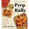 Prep and Rally: An Hour of Prep, a Week of Delicious Meals - Hardcover