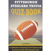 Pittsburgh Steelers Trivia Quiz Book A Collection Of Amazing Trivia Quizzes And Fun Facts For Die-hard Steelers Fans: Pittsburgh Steelers Superfan - Paperback
