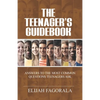 The Teenager's Guidebook: Answers to the most common questions on your teenager's mind - Paperback