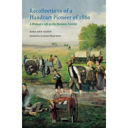 Recollections of a Handcart Pioneer of 1860: A Woman's Life on the Mormon Frontier - Paperback