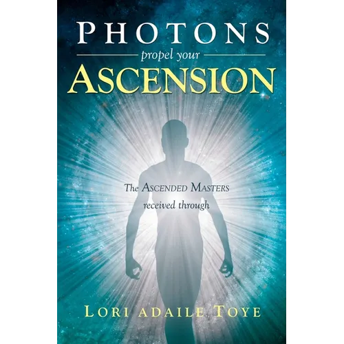 Photons Propel Your Ascension - Paperback