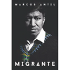 Migrante: Soy maya q'anjoba'l, guatemalteco, migrante, hijo, hermano, esposo, padre y emprendedor tecnológico: mis raíces son mi - Paperback