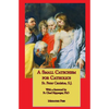 A Small Catechism for Catholics - Paperback