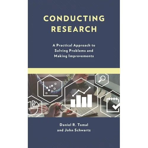 Conducting Research: A Practical Approach to Solving Problems and Making Improvements - Paperback