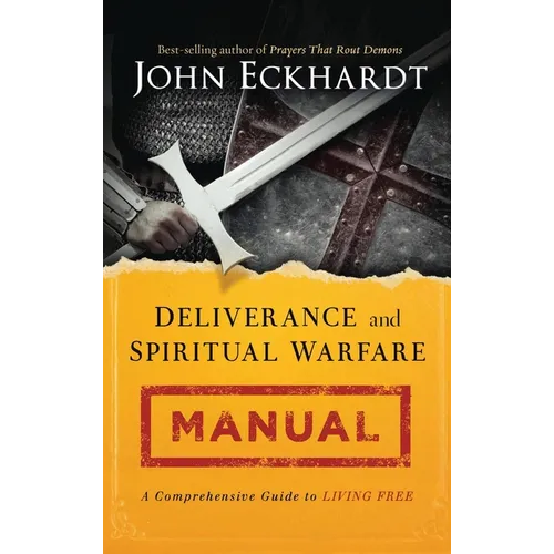Deliverance and Spiritual Warfare Manual - Hardcover