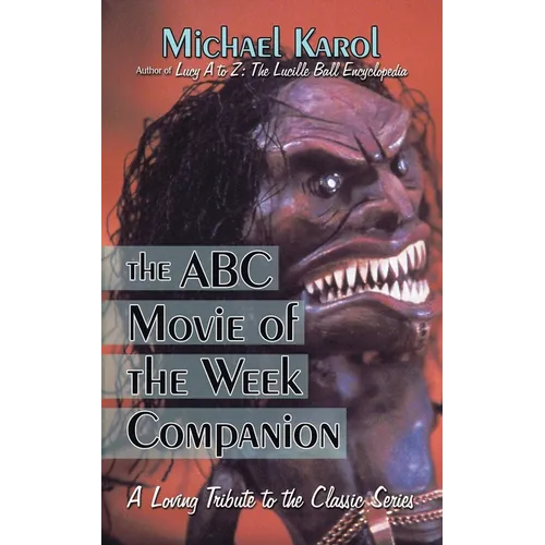 The ABC Movie of the Week Companion: A Loving Tribute to the Classic Series - Paperback