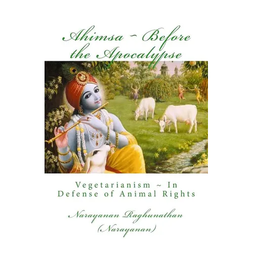 Ahimsa Before the Apocalypse: Vegetarianism In Defense of Animal Rights - Paperback