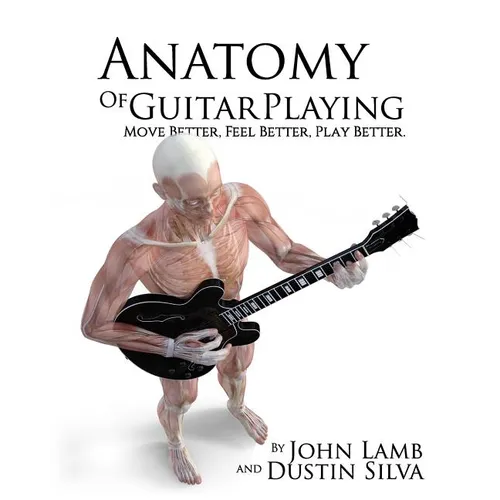 Anatomy of Guitar COLOR: Move Better, Feel Better, Play Better - Paperback