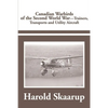 Canadian Warbirds of the Second World War Trainers, Transports and Utility Aircraft - Paperback