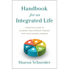 Handbook for an Integrated Life: A Practical Guide to Aligning Your Everyday Choices with Your Internal Compass - Hardcover