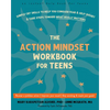 The Action Mindset Workbook for Teens: Simple CBT Skills to Help You Conquer Fear and Self-Doubt and Take Steps Toward What Really Matters - Paperback