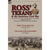 Ross' Texans & the American Civil War: Accounts of the Confederate Soldiers Commanded by General Lawrence Sullivan Ross-Ross' Texas Brigade by Victor - Hardcover