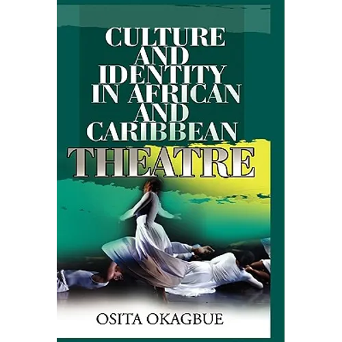 Culture and Identity in African and Caribbean Theatre - Hardcover