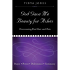 God Gave Me Beauty for Ashes - Paperback