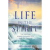 Life in the Spirit: The Life God Always Intended You For You To Live - Paperback