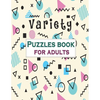 Variety Puzzles book for adults: Puzzle Activity Book for Adults, 140+ Large Print Mixed Puzzles - Word search, Sudoku, Cryptograms, Word Scramble - Paperback