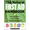The Natural First Aid Handbook: Household Remedies, Herbal Treatments, and Basic Emergency Preparedness Everyone Should Know - Paperback